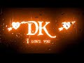 Dk name whatsapp status  dk letter status new 2022  dk love life