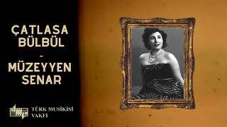 Çatlasa Bülbül - Müzeyyen Senar