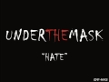 Under The Mask - Hate