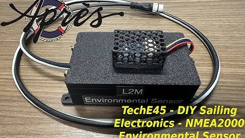 DIY Electronics guide: NMEA2000 Environmental Sensor - TechE45 - Apres Sail