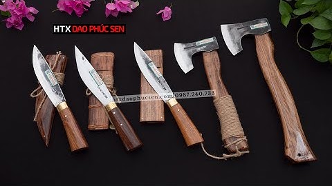 ☘️ CHÀO TUẦN MỚI VỚI COMBO DAO - RÌU ĐI RỪNG CỰC CHẤT - HÀNG CHUẨN CỦA HTX DAO PHÚC SEN