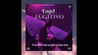 Engel - Fugitivo Prod. Villa El Que Se Guilla & Ronex Beat (Preview)