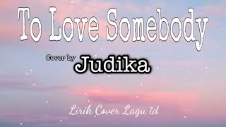 To Love Somebody - Judika || Lyrics screenshot 1