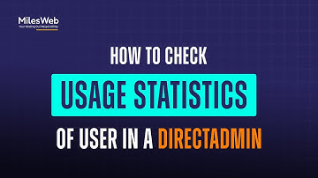 How to Check Usage Statistics of a User in DirectAdmin? | MilesWeb