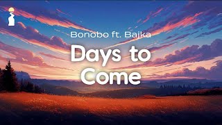 Bonobo, Bajka - Days to Come // Lyrics