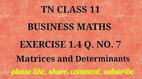 Tn 11business maths |exercise 1.4|q. no.7|state board |Matrices and Determinants |gmrrao maths|