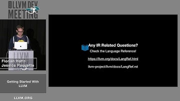 2019 LLVM Developers’ Meeting: J. Paquette & F. Hahn “Getting Started With LLVM: Basics”