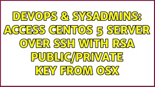 Famous DevOps & SysAdmins: Access CentOS 5 server over SSH with RSA public/private key from OSX Wealth