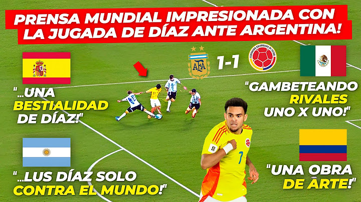 ASÍ REACCIONÓ el MUNDO y la prensa Aʀɢᴇɴᴛɪɴᴀ a la INCREÍBLE JUGADA de Lᴜɪꜱ ᴅɪᴀᴢ ante Aʀɢᴇɴᴛɪɴᴀ!