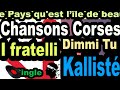 Les plus belles chansons corses  i fratelli  single dimmi tu corsu  kallist coppelia olivi