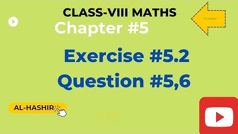 Class 8 Maths Chapter#5  Exercise #5.2 Question#5,6(i,ii)@Al-Hashir Maths, @ilmkidunya