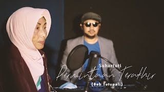 Permintaan Terakhir - Bob Tutupoly (Cover by Suhartuti)