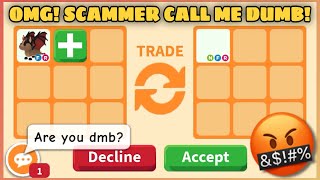WHAT?! RUDE SCAMMER CALL ME DUMB! AND THEY TRY TO SCAM ME FOR GIVING A FREE PET IN ROBLOX #adoptme