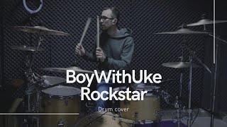 BoyWithUke - Rockstar Drum cover