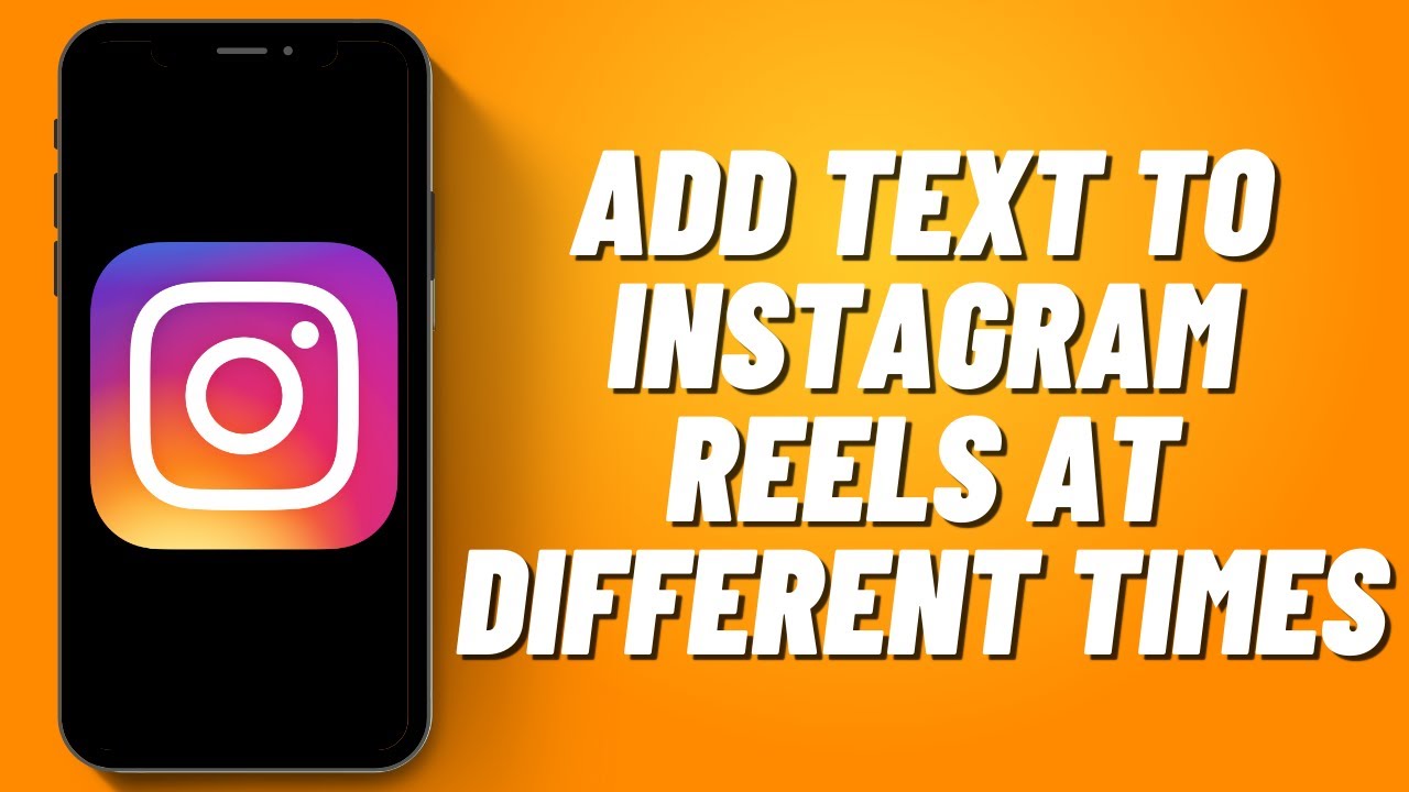 How To Add Text To Instagram Reels At Different Times