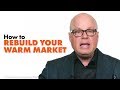 Rebuilding Your Warm Market