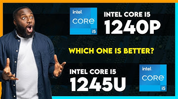 Intel Core i5 1240P vs Intel Core i5 1245U Comparison