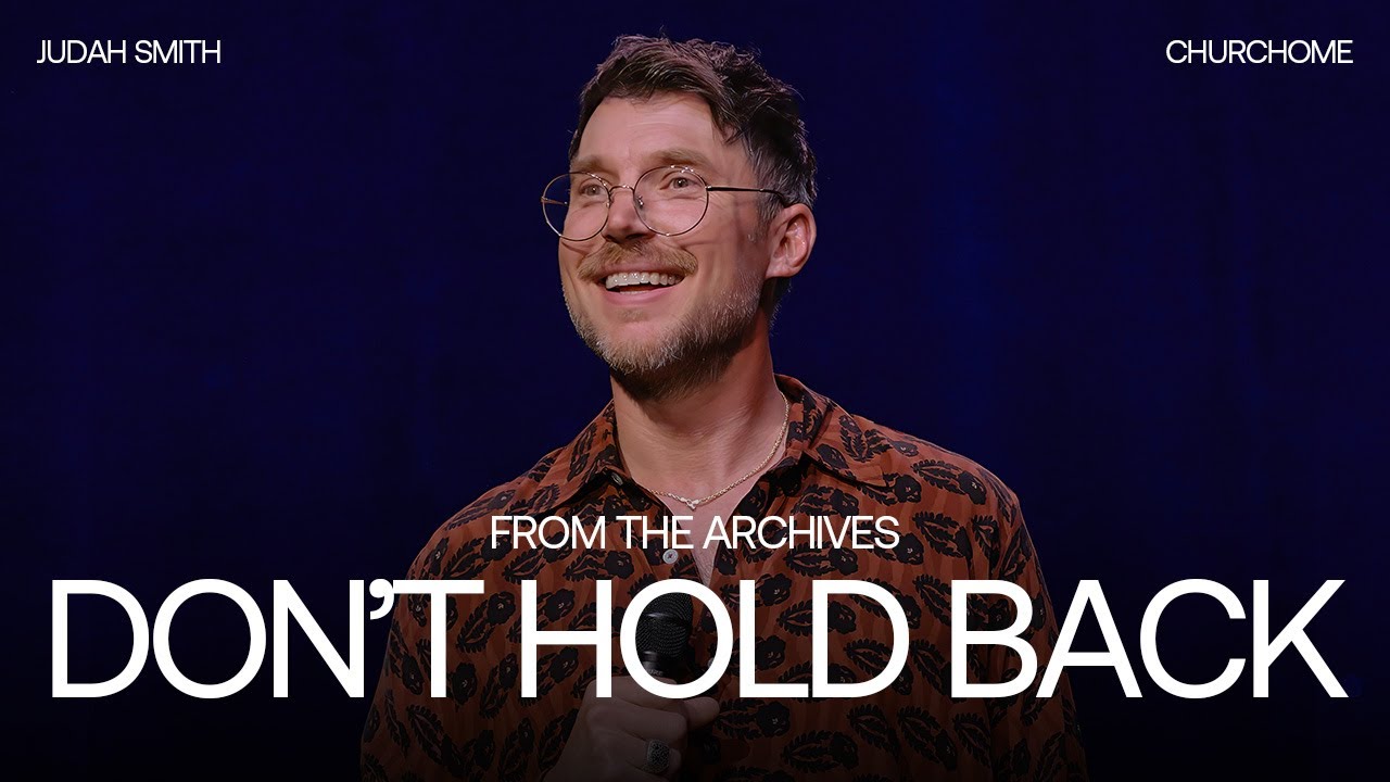 Don’t Hold Back | Judah Smith
