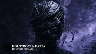 Holotrope & Karpa - House Of Dreams
