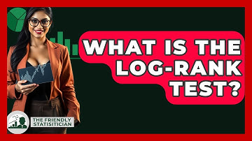 What Is The Log-rank Test? - The Friendly Statistician