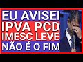 🚨URGENTE: LAUDO LEVE DO IMESC PODE SER REVISTO NA ISENÇÃO DE IPVA (MONOCULARES E AUDITIVOS)
