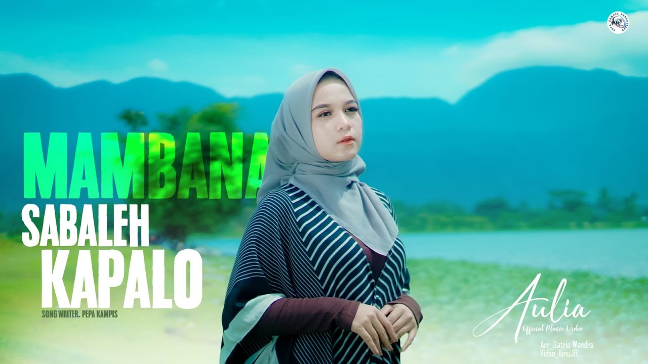 AULIA ~ MAMBANA SABALEH KAPALO (Official Music Vidio)