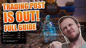 TRADING POST IS OPEN NOW - Complete GUIDE In WoW Dragonflight 10.0.5