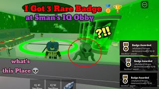 I Got 3 Rare Badge  at Sman's IQ Obby