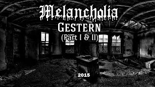 ►Melancholia | Gestern (Part I & II)