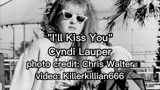 I’ll Kiss You Lyrics - Cyndi Lauper
