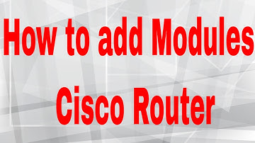 How to add Modules in Cisco Router - Part 2 | CCNA 200-125 (Routing & Switching)