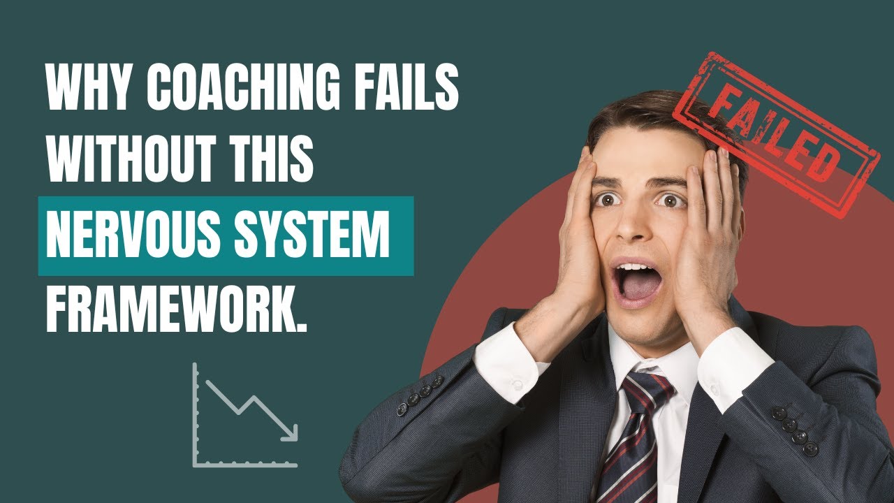 Why Coaching Fails Without This Nervous System Framework