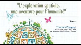 L'exploration spatiale, une aventure pour l'humanité - Thomas Pesquet