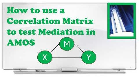 How to test mediation using a correlation matrix as input (AMOS)