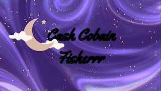 Cash Cobain - Fisherrr 432Hz