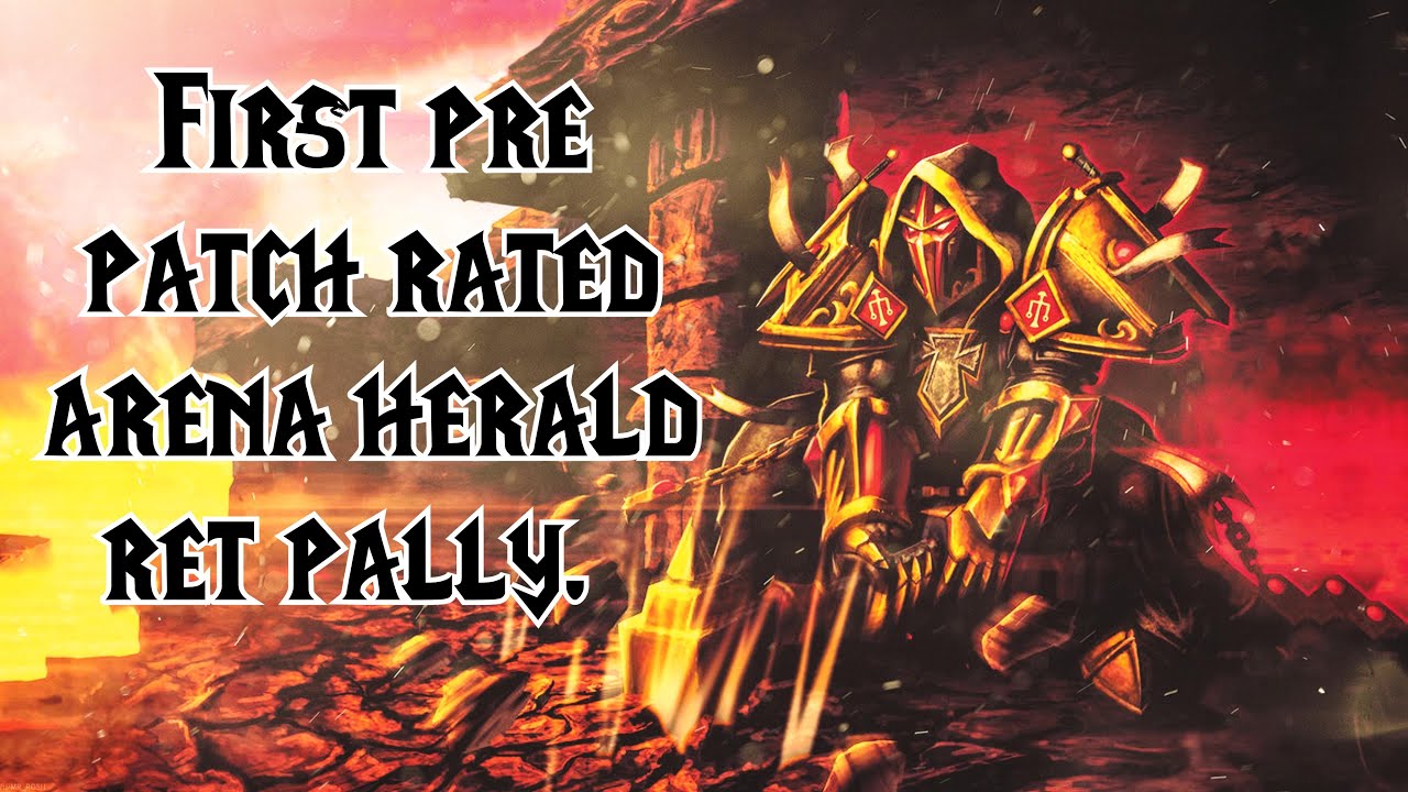 Rated arena herald ret pally patch 12.0