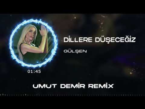 Gülşen - Dillere Düşeceğiz ( Umut Demir Remix )