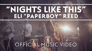 Video thumbnail of "Eli "Paperboy" Reed - "Nights Like This" [Official Music Video]"