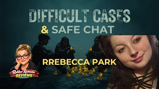 🚨 Rebecca Park ✨️💔✨️Difficult Cases & Safe Chat 📱