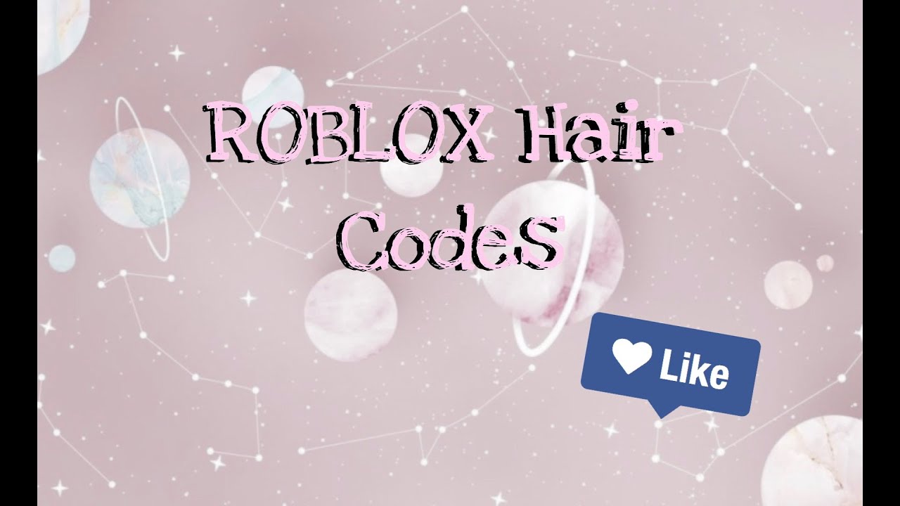 Hair Codes for ROBLOX! YouTube