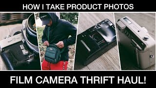 FILM CAMERA THRIFT HAUL   HOW I TAKE PRODUCT SHOTS!
