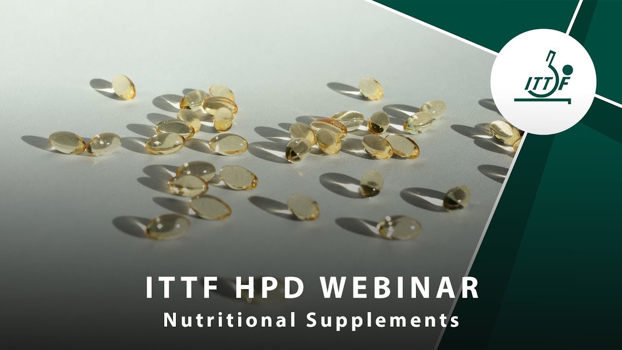 ITTF High Performance & Development Webinar 43 - Nutritional Supplements