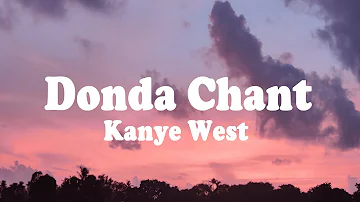 Kanye West - Donda Chant (Lyrics)