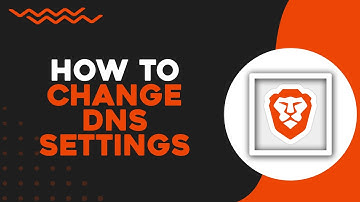 How To Change DNS Settings In Brave Browser (Quick Tutorial)