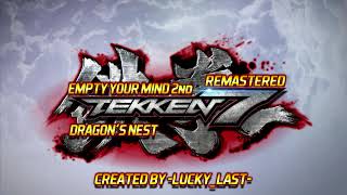 TEKKEN 7 - Empty Your Mind 2nd [HD REMASTER]