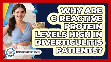 Why Are C-reactive Protein Levels High In Diverticulitis Patients? - Diverticulitis Support Network