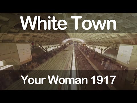 White Town - Your Woman 1917