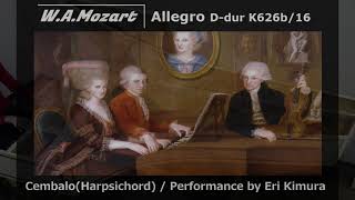 W.A.Mozart【Allegro D-dur】K626b/16