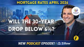 Mortgage Rates April 2026 Will the 30 Year Drop Below 6%