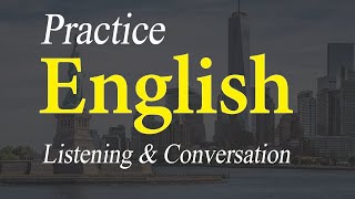 Practice Listening English Conversation Part 1